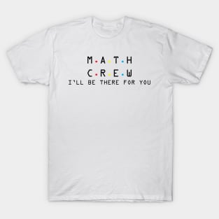 math crew t shirt T-Shirt